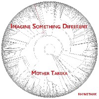#4 - Mother Tareka - Imagine Something Different Mother Tareka - Imagine Something Different