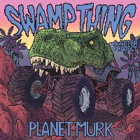 #4 - Swamp Thing - Planet Murk Swamp Thing - Planet Murk
