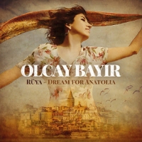 #5 - Olcay Bayir - Ruya: Dream for Anatolla Olcay Bayir - Ruya: Dream for Anatolla