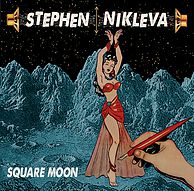 #3 - Stephen Nikleva - Square Moon Stephen Nikleva - Square Moon
