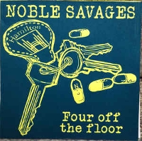 #2 - Noble Savages - Four Off The Floor Noble Savages - Four Off The Floor