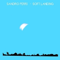 #5 - Sandro Perri - Soft Landing Sandro Perri - Soft Landing