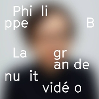 Philippe B - La grande nuit vidéo
