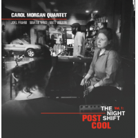 #7 - Carol Morgan Quartet - Post Cool Vol 1: The Night Shift Carol Morgan Quartet - Post Cool Vol 1: The Night Shift
