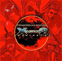 #5 - Primordial Emcee - X-Faction 2: Reanimated Primordial Emcee - X-Faction 2: Reanimated