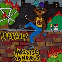#5 - Probably - Sadistic Vandals Probably - Sadistic Vandals