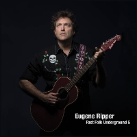 #3 - Eugene Ripper - Fast Folk Underground 5 Eugene Ripper - Fast Folk Underground 5