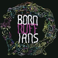 #5 - Born Ruffians - Ruff Born Ruffians - Ruff