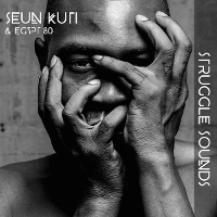 #4 - Seun Kuti & Egypt 80 - Struggle Sounds Seun Kuti & Egypt 80 - Struggle Sounds