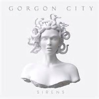 #7 - Gorgon City - Sirens Gorgon City - Sirens
