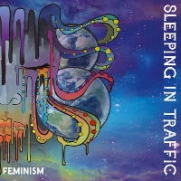 #1 - Sleeping In Traffic - Feminism Sleeping In Traffic - Feminism