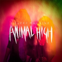 #3 - Sleep Machine - Animal High Sleep Machine - Animal High