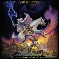 #7 - Smoulder - Times of Obscene Evil and Wild Daring Smoulder - Times of Obscene Evil and Wild Daring