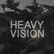 #6 - So Many Wizards - Heavy Vision So Many Wizards - Heavy Vision