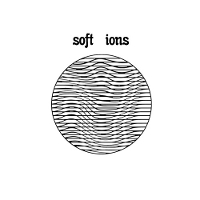 #1 - Soft Ions - Soft Ions Soft Ions - Soft Ions