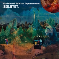 #5 - Solotet - Victimhood Sold as Empowerment DELUXE Solotet - Victimhood Sold as Empowerment DELUXE