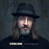 #10 - String Bone - Love & Highways String Bone - Love & Highways