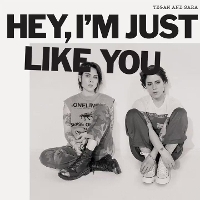 #5 - Tegan And Sara - Hey, I'm Just Like You Tegan And Sara - Hey, I'm Just Like You