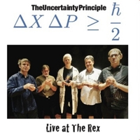 #2 - The Uncertainty Principle - Live at the Rex The Uncertainty Principle - Live at the Rex