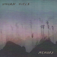 #6 - Vivian Girls - Memory Vivian Girls - Memory