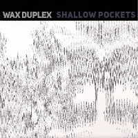 #2 - Wax Duplex - Shallow Pockets EP Wax Duplex - Shallow Pockets EP