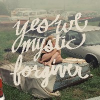 #2 - Yes We Mystic - Forgiver Yes We Mystic - Forgiver