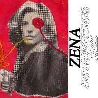#7 - Zena - And Sometimes Jazz Zena - And Sometimes Jazz